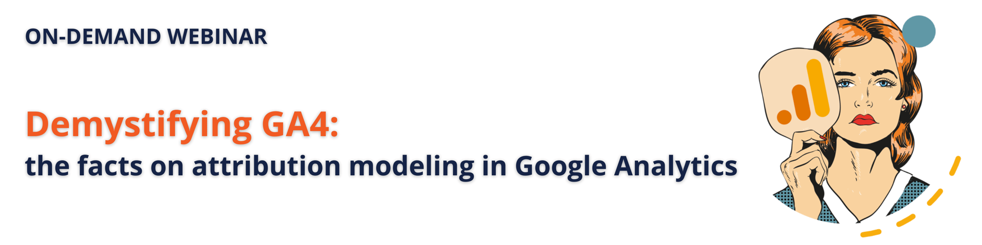 Demystifying GA4 the facts on attribution modeling in Google Analytics (1000 x 250 px) (3)